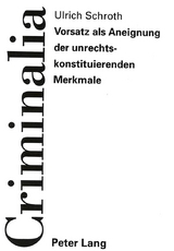 Vorsatz als Aneignung der unrechtskonstituierenden Merkmale - Ulrich Schroth
