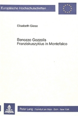 Benozzo Gozzolis Franziskuszyklus in Montefalco - Elisabeth Giese