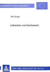 Lohnarbeit und Arbeitsmarkt - Otto Singer