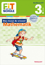 FiT F&Uuml;R DIE SCHULE: Das musst du wissen! Mathematik 3. Klasse - Andrea Essers