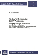 Texte und Bildrezeption bei TV-Werbespots - Roland Schmitt