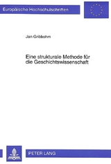 Eine strukturale Methode f&uuml;r die Geschichtswissenschaft - Jan Gribbohm