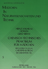 Chemisch-technisches Praktikum f&uuml;r M&auml;dchen - Heinz-Wilhelm H&ouml;fken, Gerd Berns