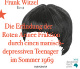 Die Erfindung der Roten Armee Fraktion durch einen manisch-depressiven Teenager im Sommer 1969 - Frank Witzel