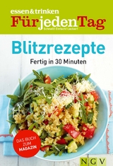 Blitzrezepte - essen & trinken f&uuml;r jeden Tag