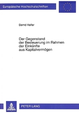 Der Gegenstand der Besteuerung im Rahmen der Eink&uuml;nfte aus Kapitalverm&ouml;gen - Bernd Halfar