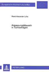 Anpassungsklauseln in Tarifvertr&auml;gen - Ren&eacute; A. Lohs
