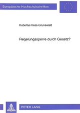 Regelungssperre durch Gesetz? - Hubertus Hess-Grunewald