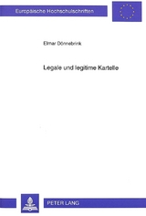 Legale und legitime Kartelle - Elmar D&ouml;nnebrink
