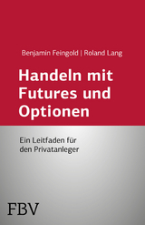 Handeln mit Futures und Optionen - Benjamin Feingold, Roland Lang
