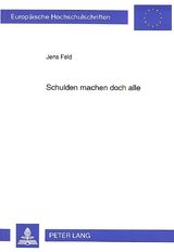 Schulden machen doch alle - Jens Feld