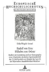 Rudolf von Ems: &laquo;Wilhelm von Orlens&raquo; - Erika Weigele-Ismael