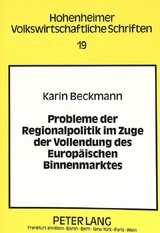 Probleme der Regionalpolitik im Zuge der Vollendung des Europ&auml;ischen Binnenmarktes - Karin Beckmann