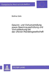 Gewinn- und Verlustverteilung sowie Gewinnaussch&uuml;ttung und Verlustdeckung bei der offenen Handelsgesellschaft - Bettina Schneider