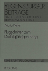 Flugschriften zum Dreissigjaehrigen Krieg - Maria Pfeffer