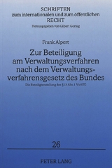 Zur Beteiligung am Verwaltungsverfahren nach dem Verwaltungsverfahrensgesetz des Bundes - Frank Alpert