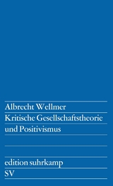 Kritische Gesellschaftstheorie und Positivismus - Albrecht Wellmer