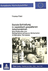 Soziale Schliessung in rassistisch gespaltenen Arbeitsm&auml;rkten - Thomas Faist