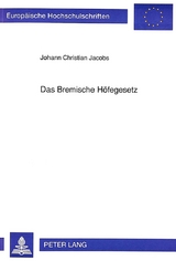 Das Bremische H&ouml;fegesetz - Johann Christian Jacobs