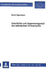 Geschichte und Gegenwartsgestalt des isl&auml;ndischen Kirchenrechts - Bjarni Sigurdsson