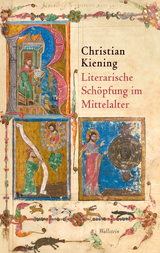 Literarische Sch&ouml;pfung im Mittelalter -  Christian Kiening