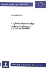 Logik der Interpretation - J&uuml;rgen Matoni