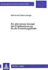 Ein alternatives Konzept der Direktbesteuerung f&uuml;r die Entwicklungsl&auml;nder - Mohammad Saed-Lashgari