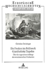 Die Fresken im Fr&uuml;hwerk Giambattista Tiepolos - Christine Deininger