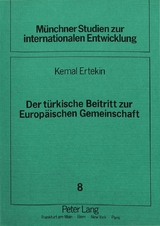Der t&uuml;rkische Beitritt zur Europ&auml;ischen Gemeinschaft - Kemal Ertekin