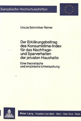 Der Erkl&auml;rungsbeitrag des Konsumklima-Index f&uuml;r das Nachfrage- und Sparverhalten der privaten Haushalte - Ursula Schnittker-Reiner
