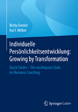 Individuelle Pers&ouml;nlichkeitsentwicklung: Growing by Transformation - Britta Eremit, Kai F. Weber
