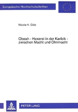 Obeah - Hexerei in der Karibik - zwischen Macht und Ohnmacht - Nicola G&ouml;tz