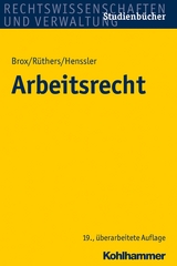Arbeitsrecht - Hans Brox, Bernd R&uuml;thers, Martin Henssler