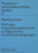 Haftungsfreizeichnungsklauseln in Allgemeinen Gesch&auml;ftsbedingungen - Matthias Haas