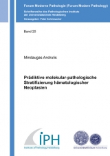 Pr&auml;diktive molekular-pathologische Stratifizierung h&auml;matologischer Neoplasien - Mindaugas Andrulis