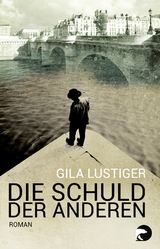 Die Schuld der anderen - Gila Lustiger