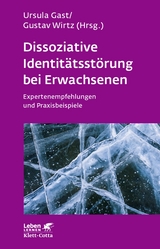 Dissoziative Identit&auml;tsst&ouml;rung bei Erwachsenen (Leben lernen, Bd. 283) - Ursula Gast, Gustav Wirtz
