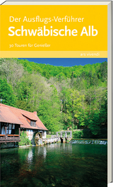 Der Ausflugs-Verführer Schwäbische Alb - 