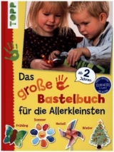 Das gro&szlig;e Bastelbuch f&uuml;r die Allerkleinsten -  Frechverlag
