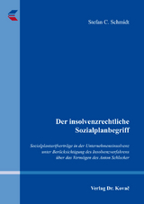 Der insolvenzrechtliche Sozialplanbegriff - Stefan C. Schmidt