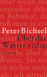 &Uuml;ber das Wetter reden - Peter Bichsel