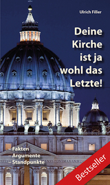 Deine Kirche ist ja wohl das Letzte! - Ulrich Filler
