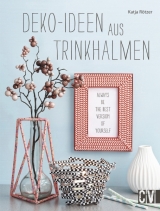 Deko-Ideen aus Trinkhalmen - Katja R&ouml;tzer