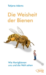 Die Weisheit der Bienen - Tatjana Adams