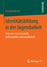 Identit&auml;tsbildung in der Jugendarbeit - Kira Nierobisch