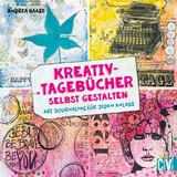 Kreativ-Tagebücher selbst gestalten - Andrea Haase
