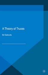 A Theory of Truces -  Nir Eisikovits