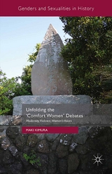 Unfolding the &lsquo;Comfort Women&rsquo; Debates - Maki Kimura