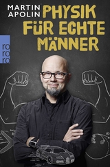 Physik f&uuml;r echte M&auml;nner - Martin Apolin