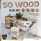 So wood &ndash; Alles aus Holz - Eva Schneider (Neumann)